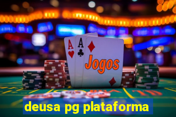 deusa pg plataforma